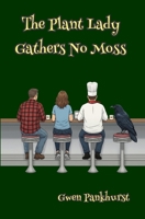 The Plant Lady Gathers No Moss (The Plant Lady Mysteries Book 4) B083XX3ZNN Book Cover
