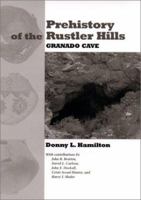 Prehistory of the Rustler Hills: Granado Cave (Texas Archaeology & Ethnohistory) 0292726058 Book Cover