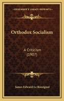 Orthodox Socialism: A Criticism 1453696717 Book Cover