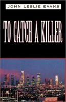 To Catch a Killer 1401047262 Book Cover