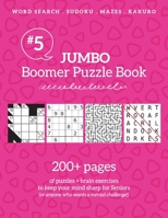 Jumbo Boomer Puzzle Book #5: 200+ pages of puzzles & brain exercises to keep your mind sharp for Seniors 1988821711 Book Cover
