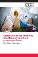 Dialéctica de los síntomas infantiles en la clínica contemporánea 6202142421 Book Cover