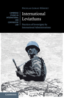 International Leviathans: Practices of Sovereignty by International Administrations 1009599623 Book Cover
