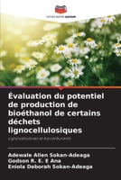 Évaluation du potentiel de production de bioéthanol de certains déchets lignocellulosiques (French Edition) 6209982972 Book Cover