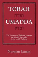 Torah Umadda: The Encounter of Religious Learning and Worldly Knowledge in the Jewish Tradition 0876688105 Book Cover