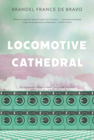 Locomotive Cathedral (The Backwaters Prize in Poetry Honorable Mention) 1496240081 Book Cover