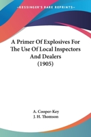 A Primer Of Explosives For The Use Of Local Inspectors And Dealers 1177688123 Book Cover