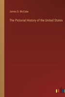 The Pictorial History of the United States 3368655582 Book Cover