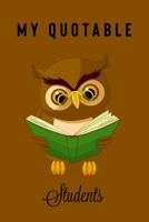 My Quotable Students: A Teacher Journal to Record and Collect Unforgettable Quotes, Funny & Hilarious Classroom Stories (The Wise Owl Memory Book) 1678413119 Book Cover