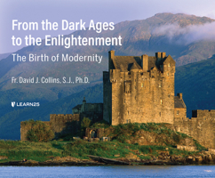 From the Dark Ages to the Enlightenment: The Birth of Modernity 1666516848 Book Cover