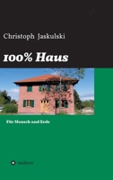 100% Haus: F�r Mensch und Erde 3347164970 Book Cover