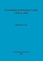Excavations at Pevensey Castle 1936 to 1964 1407306294 Book Cover
