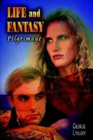 Life and Fantasy: Pilgrimage 1403324247 Book Cover