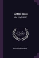 Suffolk Deeds: Liber -i-xiv [1629-87] 1176112600 Book Cover
