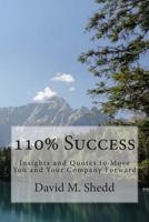110% Success: Insights and Quotes to Move You and Your Company Forward 1491062568 Book Cover