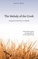 The Melody of the Creek: Growing up in North Fork, As I Remember 1595716165 Book Cover
