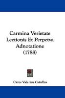 Carmina Verietate Lectionis Et Perpetva Adnotatione (1788) 1166070530 Book Cover