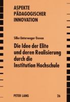 Die Idee Der Elite Und Deren Realisierung Durch Die Institution Hochschule: Ein Internationaler Vergleich 3631562195 Book Cover