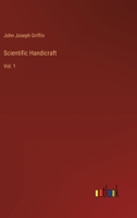 Scientific Handicraft: Vol. 1 3368173502 Book Cover