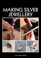 Making Silver Jewellery 1847976832 Book Cover