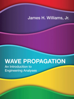 Wave Propagation: An Introduction to Engineering Analyses 0262039907 Book Cover