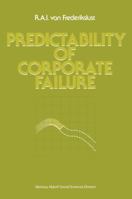 Predictability of Corporate Failure: Models for Prediction of Corporate Failure and for Evaluation of Debt Capacity 1468471937 Book Cover