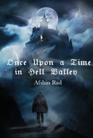 Once Upon a Time in Hell Valley 1942912927 Book Cover