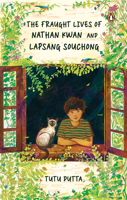 The Fraught Lives of Nathan Kwan and Lapsang Souchong: When you're always second-best, how far would you go to be Number One? Will you sacrifice ... Will you risk everything to save a cat? 9815202006 Book Cover
