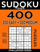 Sudoku Book 400 Puzzles, 200 Easy and 200 Medium: Sudoku Puzzle Book with Two Levels of Difficulty to Improve Your Game 1544954484 Book Cover