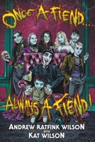 Once a Fiend....Always a Fiend 1915975360 Book Cover
