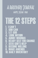 A Recovery Journal Happy Joyous Free: The 12 Steps 1695231341 Book Cover