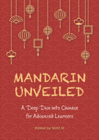Mandarin Unveiled: A Deep Dive into Chinese for Advanced Learners 148781173X Book Cover