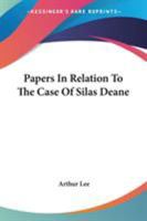 Papers In Relation To The Case Of Silas Deane 0548459045 Book Cover