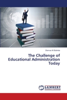 The Challenge of Educational Administration Today 6202677309 Book Cover