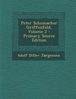 Peter Schumacher Griffenfeld, Volume 2 1021734667 Book Cover