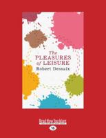The Pleasures of Leisure (16pt Large Print Edition) 1525261169 Book Cover