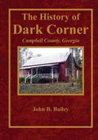 The History of Dark Corner Campbell County, Ga 069224056X Book Cover