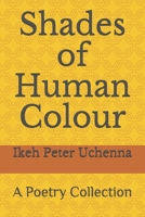 Shades of Human Colour: A Poetry Collection (A new flame of poetry) B088VXBWRS Book Cover