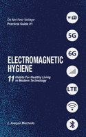 Electromagnetic Hygiene: 11 Habits for Living Healthily in the Modern Tech Era (Do Not Fear Voltage) B0GG46G2XF Book Cover