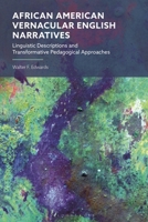African American Vernacular English Narratives: Linguistic Descriptions and Transformative Pedagogical Approaches 1350632481 Book Cover