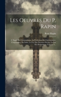 Les Oeuvres Du P. Rapin: L' Esprit Du Christianisme, La Perfection Du Christianisme, L'importance Du Salut, La Foy Des Derniers Siecles, La Vie Des Predestinez, Volume 3... 1021246751 Book Cover