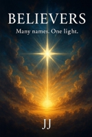 Believers: Many names. One light. B0F9HKLJCX Book Cover