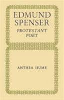 Edmund Spenser: Protestant Poet 0521091608 Book Cover