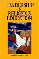 Leadership in Religious Education: A Prehensive Model 089135073X Book Cover