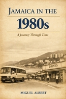 Jamaica in the 1980s: A Journey Through Time B0HF542V68 Book Cover