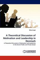 A Theoretical Discussion of Motivation and Leadership in Denmark 384431993X Book Cover