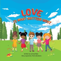 Love Is What Matters Most 0578736438 Book Cover