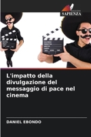L'impatto della divulgazione del messaggio di pace nel cinema (Italian Edition) 620652986X Book Cover