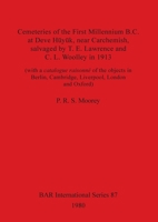 Cemeteries of the First Millennium B.C. at Deve Hyk, near Carchemish, salvaged by T. E. Lawrence and C. L. Woolley in 1913: 0860541010 Book Cover