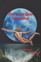 The River God Orpantha 0993395783 Book Cover